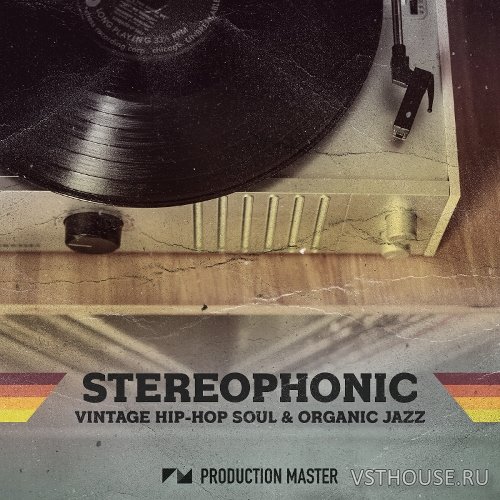 Production Master - Stereophonic - Hip Hop Soul & Jazz Sessions (WAV) Production Master - Stereophonic - Hip Hop Soul & Jazz Sessions (WAV)