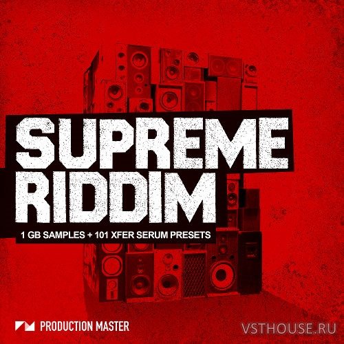 Production Master - Supreme Riddim (WAV, SERUM) Production Master - Supreme Riddim (WAV, SERUM)