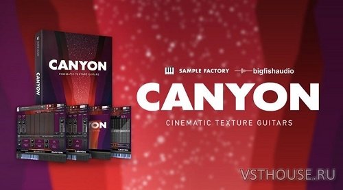 Big Fish Audio - Canyon Cinematic Texture Guitars Big Fish Audio - Canyon Cinematic Texture Guitars