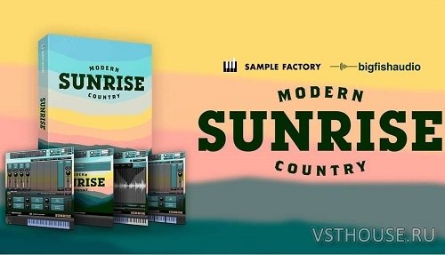 Big Fish Audio - Sunrise Modern Country (KONTAKT) Big Fish Audio - Sunrise Modern Country (KONTAKT)