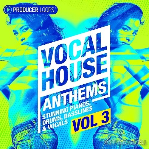 Producer Loops - Vocal House Anthems 3 (MIDI, WAV) Producer Loops - Vocal House Anthems 3 (MIDI, WAV)