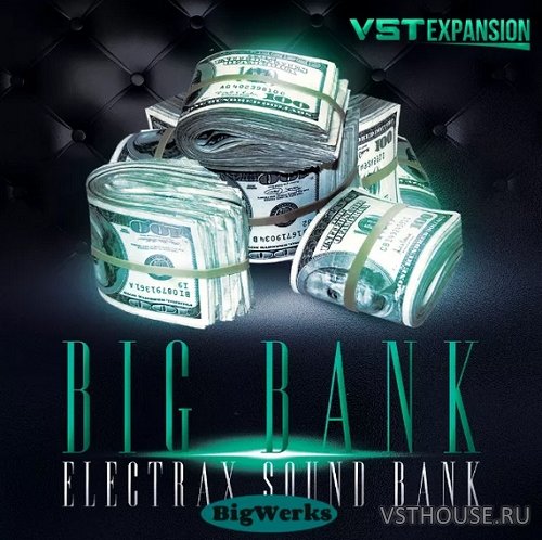 Big Werks - Big Bank – Electra X (SYNTH PRESET) Big Werks - Big Bank – Electra X (SYNTH PRESET)