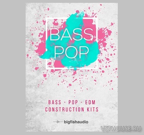 Big Fish Audio - Bass-Pop-EDM Construction Kits (KONTAKT) Big Fish Audio - Bass-Pop-EDM Construction Kits (KONTAKT)