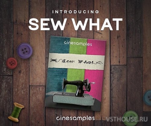 Cinesamples - Sew What (KONTAKT) Cinesamples - Sew What (KONTAKT)