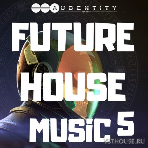 Audentity Records - Future House Music 5 (MIDI, WAV, SERUM)