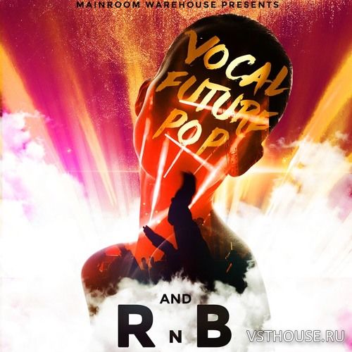 Mainroom Warehouse - Vocal Future Pop & RnB