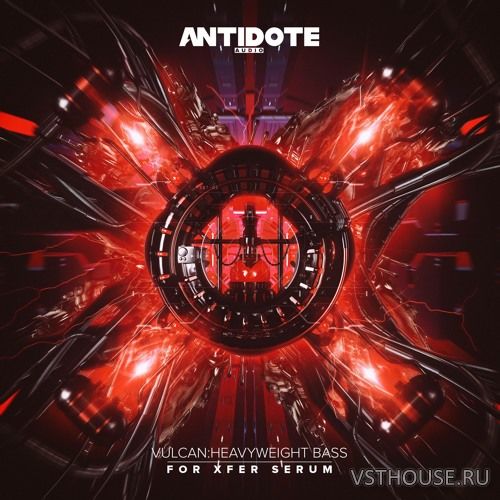 Antidote Audio - Vulcan For Xfer Serum (SERUM) Antidote Audio - Vulcan For Xfer Serum (SERUM)