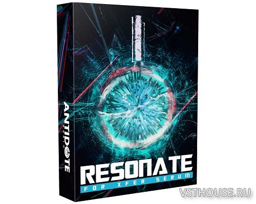 Antidote Audio - RESONATE for Xfer Serum (SYNTH PRESET)