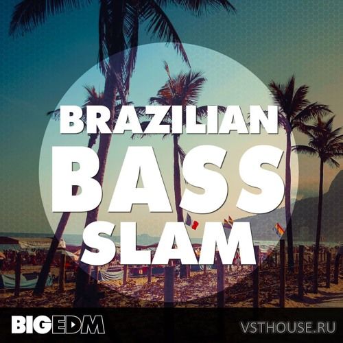 Big EDM - Brazilian Bass Slam (MIDI, WAV, SERUM, SPIRE, SYLENTH1) Big EDM - Brazilian Bass Slam (MIDI, WAV, SERUM, SPIRE, SYLENTH1)