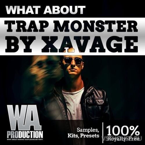 W. A. Production - Trap Monster By Xavage W. A. Production - Trap Monster By Xavage