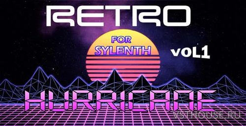Producerbox - Retro Hurricane - Synthwave For Sylenth Vol. 1 Producerbox - Retro Hurricane - Synthwave For Sylenth Vol. 1