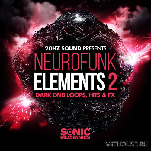 Sonic Mechanics - 20Hz Sound - Neurofunk Elements 2 Sonic Mechanics - 20Hz Sound - Neurofunk Elements 2