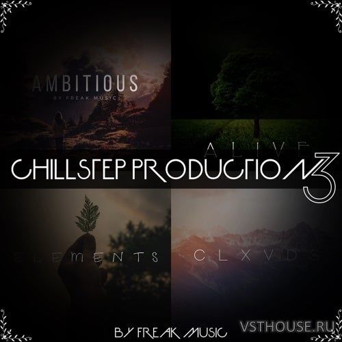 Freak Music - Chillstep Production 3 (MIDI, WAV, SPiRE) Freak Music - Chillstep Production 3 (MIDI, WAV, SPiRE)