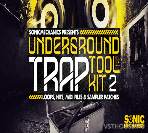 Sonic Mechanics - Underground Trap Tool Kit 2 Sonic Mechanics - Underground Trap Tool Kit 2