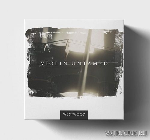 Westwood Instruments - Violin Untamed (KONTAKT) Westwood Instruments - Violin Untamed (KONTAKT)