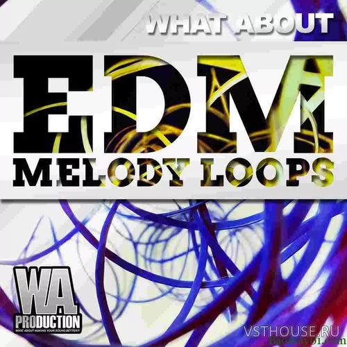 W. A. Production - What About EDM Melody Loops (MIDI, WAV) W. A. Production - What About EDM Melody Loops (MIDI, WAV)