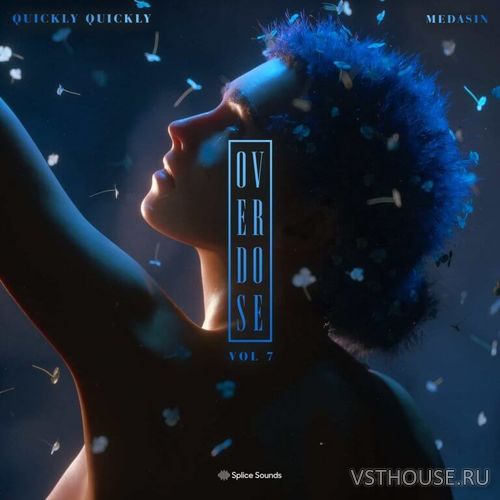 Splice Sounds - Medasin x Quickly Quickly - Overdose Vol. 7 (WAV) Splice Sounds - Medasin x Quickly Quickly - Overdose Vol. 7 (WAV)