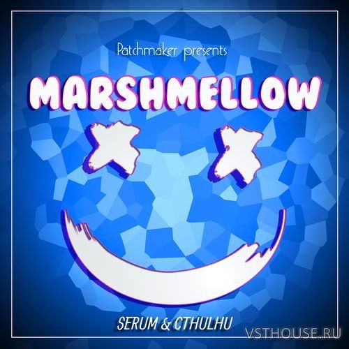 Patchmaker - Marshmellow Future Bass for Serum & Cthulhu Patchmaker - Marshmellow Future Bass for Serum & Cthulhu