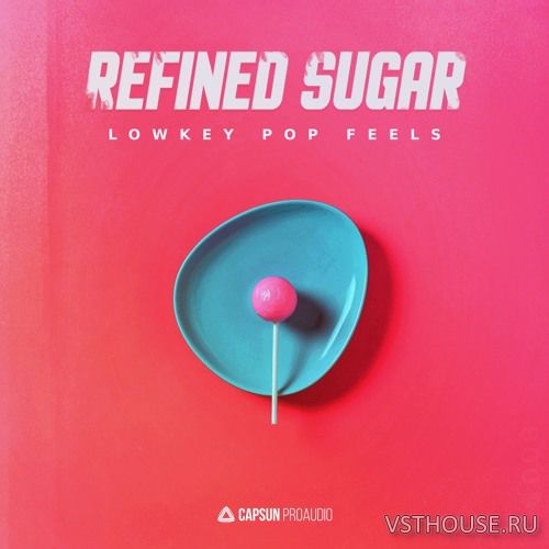Capsun ProAudio - Refined Sugar Lowkey Pop Feels (WAV)
