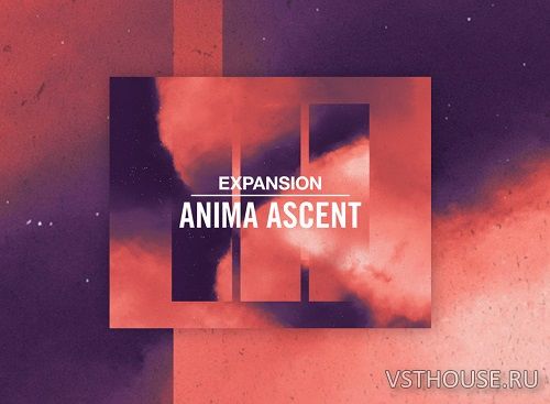 Native Instruments - Anima Ascent (BATTERY, MASSIVE, MONARK, MASCHINE)