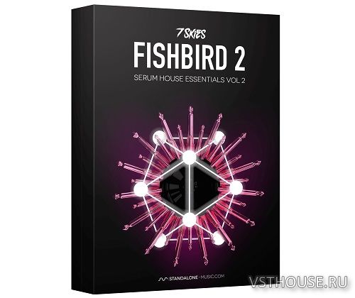 Standalone-Music - Fishbird 2 – Serum House Presets by 7 Skies
