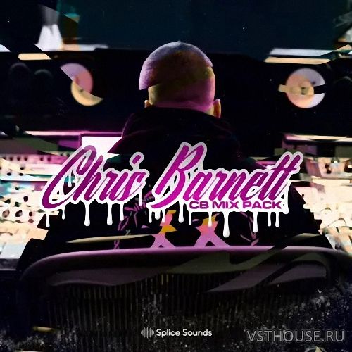Splice Sounds - Chris Barnett CB Mix Pack (WAV, MIDI) Splice Sounds - Chris Barnett CB Mix Pack (WAV, MIDI)