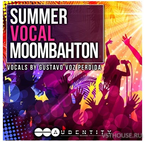 Audentity Records - Summer Vocal Moombahton Audentity Records - Summer Vocal Moombahton