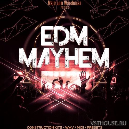 Mainroom Warehouse - EDM Mayhem (MIDI, WAV, SPIRE, SERUM) Mainroom Warehouse - EDM Mayhem (MIDI, WAV, SPIRE, SERUM)