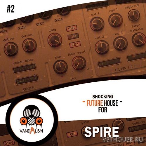 Vandalism - Shocking Future House For Spire 2 (SYNTH PRESET, MIDI) Vandalism - Shocking Future House For Spire 2 (SYNTH PRESET, MIDI)
