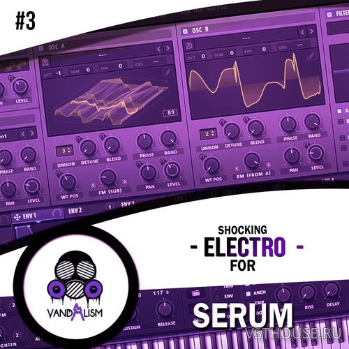 Vandalism - Shocking Electro For Serum 3 (SYNTH PRESET, MIDI) Vandalism - Shocking Electro For Serum 3 (SYNTH PRESET, MIDI)