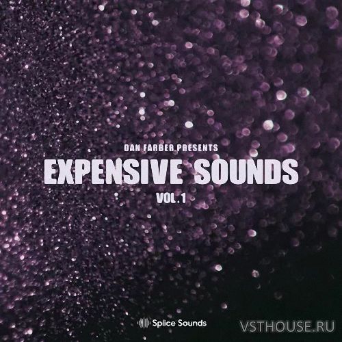 Splice Sounds - Dan Farber Presents Expensive Sounds (WAV) Splice Sounds - Dan Farber Presents Expensive Sounds (WAV)