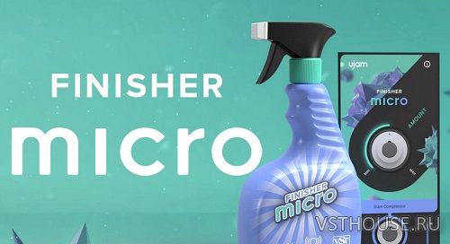 UJAM - Finisher MICRO v1.0.1 VST, AAX x64 R2R UJAM - Finisher MICRO v1.0.1 VST, AAX x64 R2R