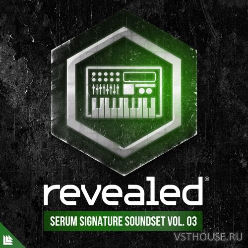 Revealed Recordings - Revealed Serum Signature Soundset Vol. 3 Revealed Recordings - Revealed Serum Signature Soundset Vol. 3
