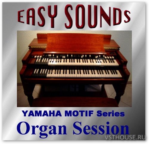 EASY SOUNDS - Organ Session for Yamaha MOTIF XS (MiDi, X0A, X0E) EASY SOUNDS - Organ Session for Yamaha MOTIF XS (MiDi, X0A, X0E)