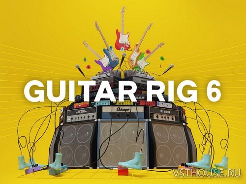 Native Instruments - Guitar Rig 6 Pro 6.0.3 Native Instruments - Guitar Rig 6 Pro 6.0.3