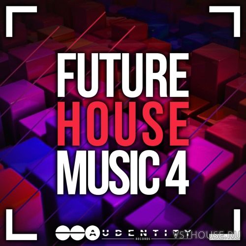 Audentity Records - Future House Music 4 (MIDI, WAV, SERUM) Audentity Records - Future House Music 4 (MIDI, WAV, SERUM)