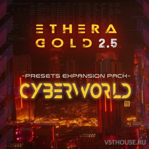 Zero-G - CyberWorld Presets (Ethera Gold, KONTAKT) Zero-G - CyberWorld Presets (Ethera Gold, KONTAKT)