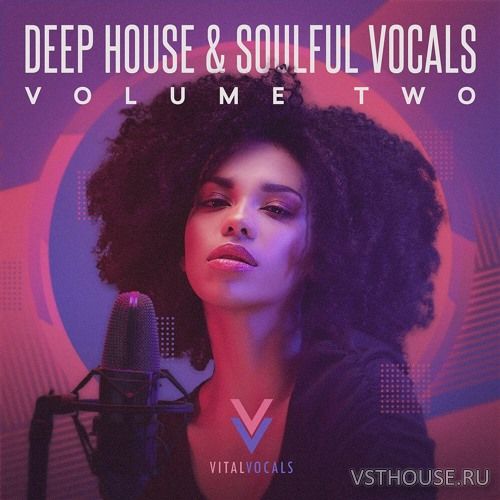 Vital Vocals - Deep House & Soulful Vocals 2 (WAV) Vital Vocals - Deep House & Soulful Vocals 2 (WAV)