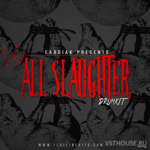 Flatline Kits - Cardiak Presents All Slaughter Drumkit (WAV) Flatline Kits - Cardiak Presents All Slaughter Drumkit (WAV)