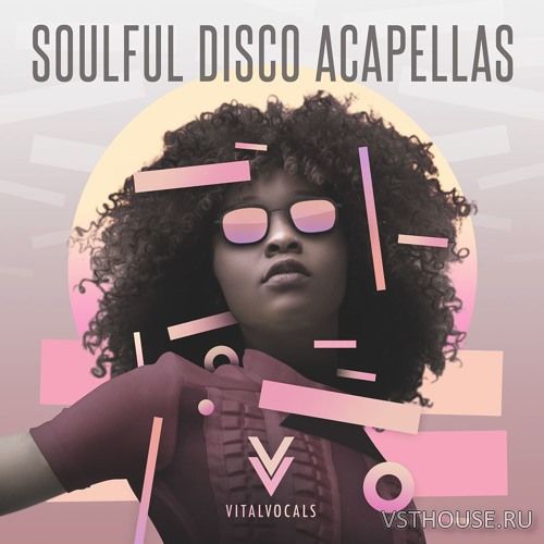 Vital Vocals - Soulful Disco Acapellas Vol. 1 (WAV) Vital Vocals - Soulful Disco Acapellas Vol. 1 (WAV)