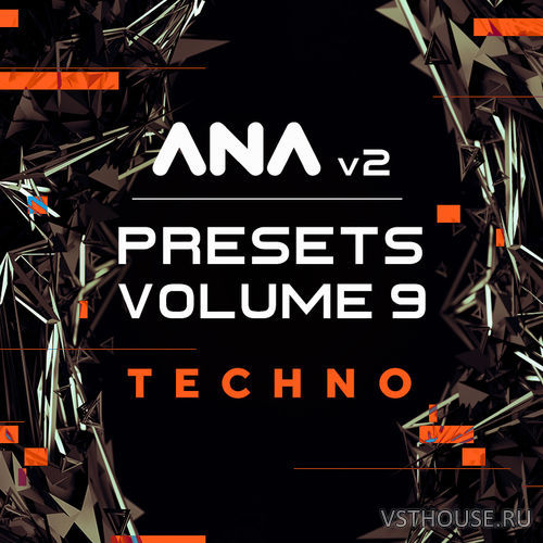 Sonic Academy - ANA 2 Presets Vol 9 - Techno WIN.OSX
