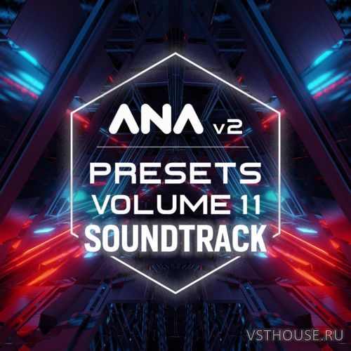 Sonic Academy - ANA 2 Presets Volume 11 - Soundtrack Sonic Academy - ANA 2 Presets Volume 11 - Soundtrack