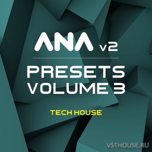 Sonic Academy - ANA 2 Presets Vol. 3 - Tech House WIN.OSX Sonic Academy - ANA 2 Presets Vol. 3 - Tech House WIN.OSX