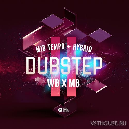 Black Octopus Sound - WB x MB Mid Tempo and Hybrid Dubstep Vol 2 Black Octopus Sound - WB x MB Mid Tempo and Hybrid Dubstep Vol 2
