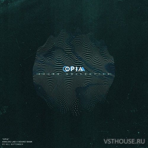 Kill September - OPIA Analog Lab 4 Bank (SYNTH PRESET) Kill September - OPIA Analog Lab 4 Bank (SYNTH PRESET)