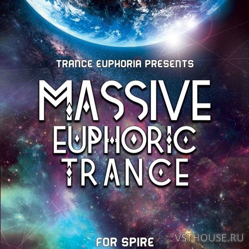Trance Euphoria - Massive Euphoric Trance For Spire Trance Euphoria - Massive Euphoric Trance For Spire