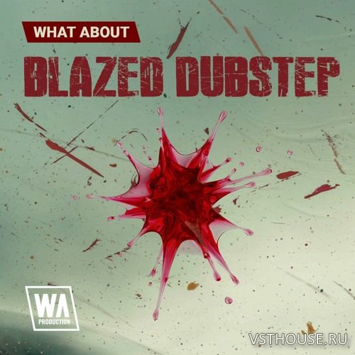 W. A. Production - Blazed Dubstep W. A. Production - Blazed Dubstep