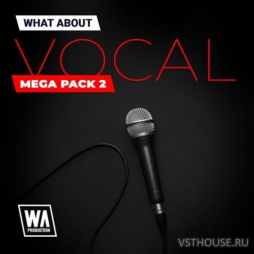 WA Production - Vocal Mega Pack 2 WA Production - Vocal Mega Pack 2