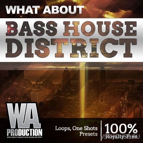 W. A. Production - Bass House District W. A. Production - Bass House District