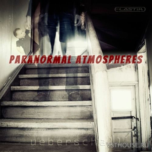 Ueberschall - Paranormal Atmospheres (ELASTIK) Ueberschall - Paranormal Atmospheres (ELASTIK)